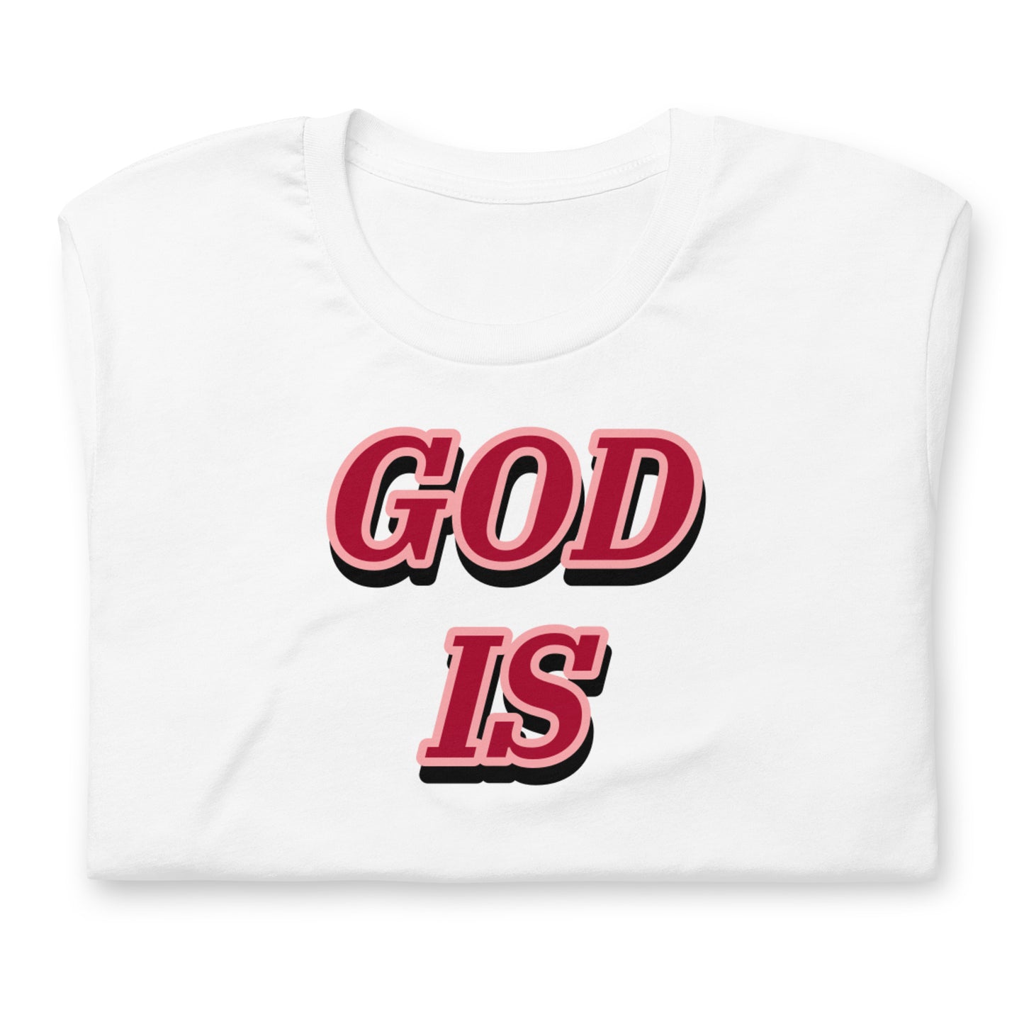 GOD IS Unisex t-shirt