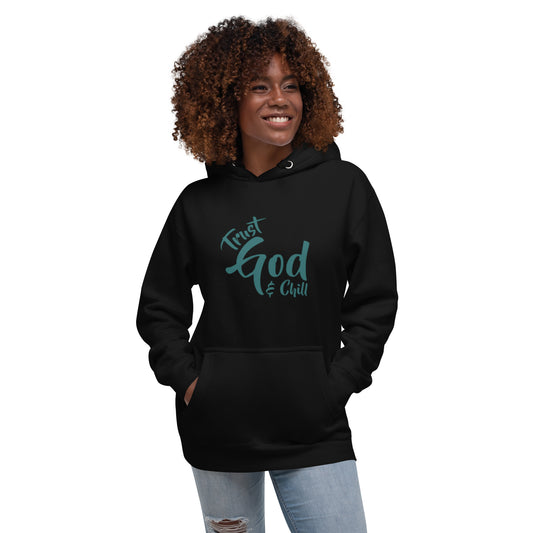 Trust God & Chill Unisex Hoodie