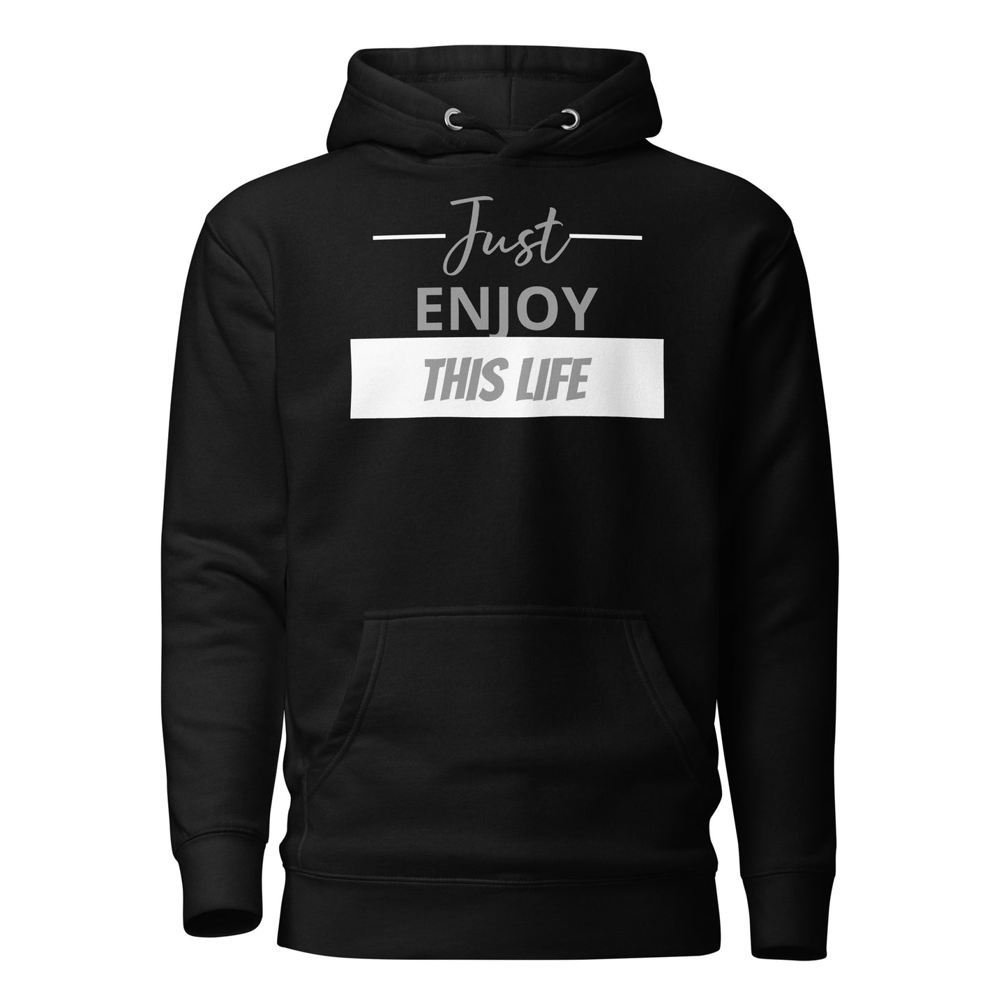 Just Enjoy This Life Unisex Hoodie