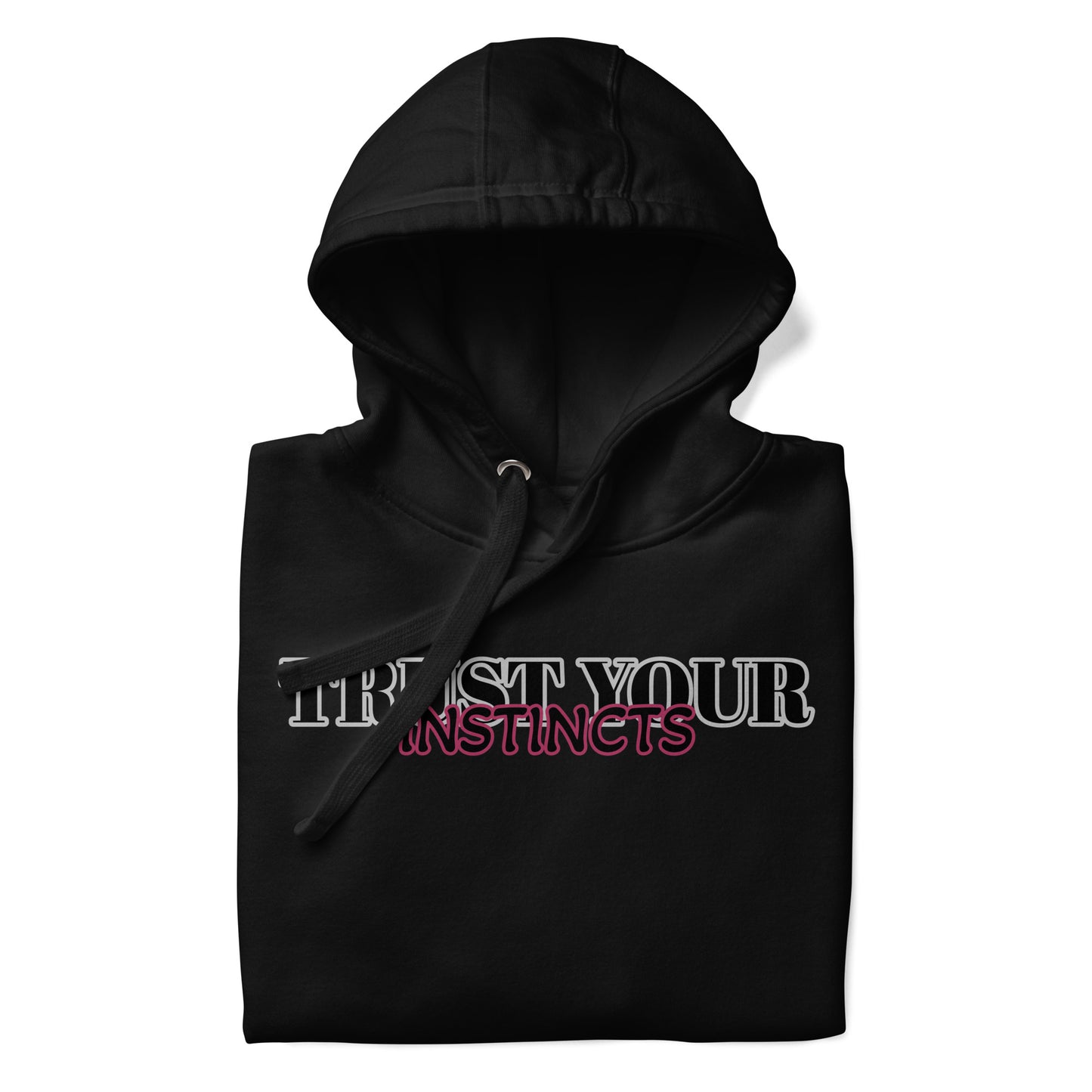 Trust Your Instincts Unisex Hoodie