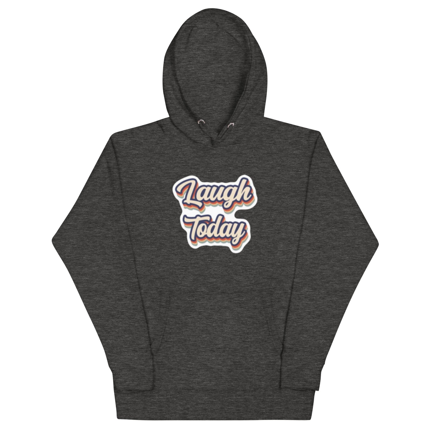 Laugh Now Unisex Hoodie