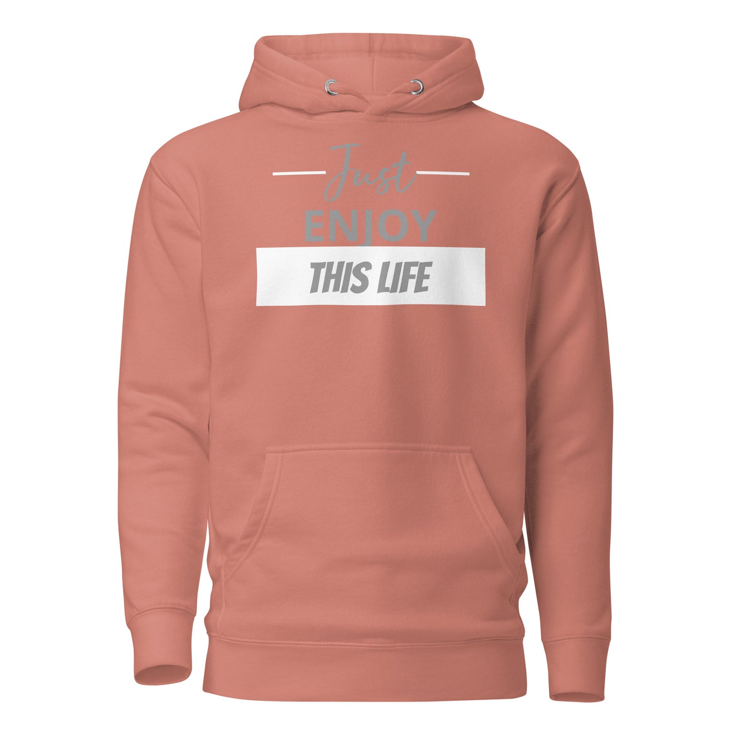 Just Enjoy This Life Unisex Hoodie
