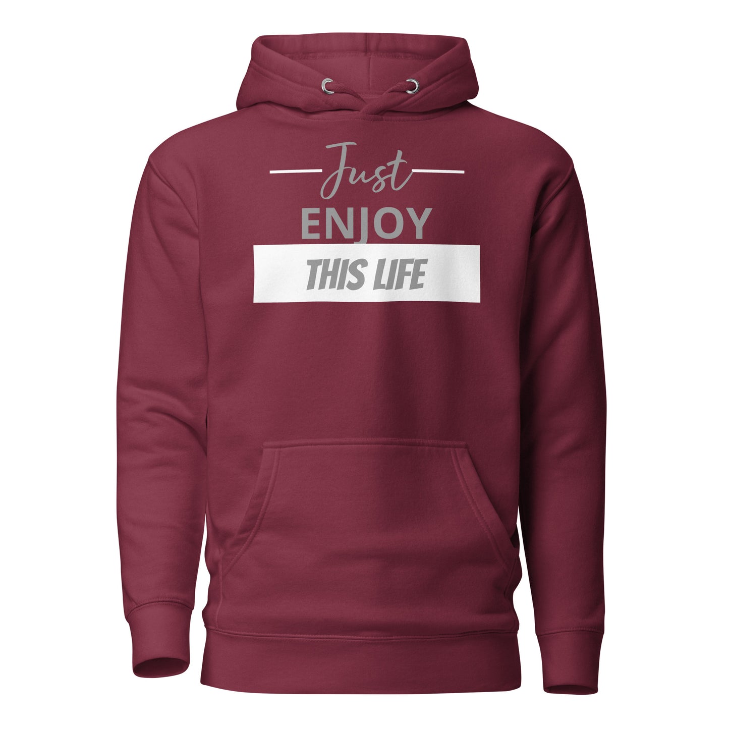 Just Enjoy This Life Unisex Hoodie
