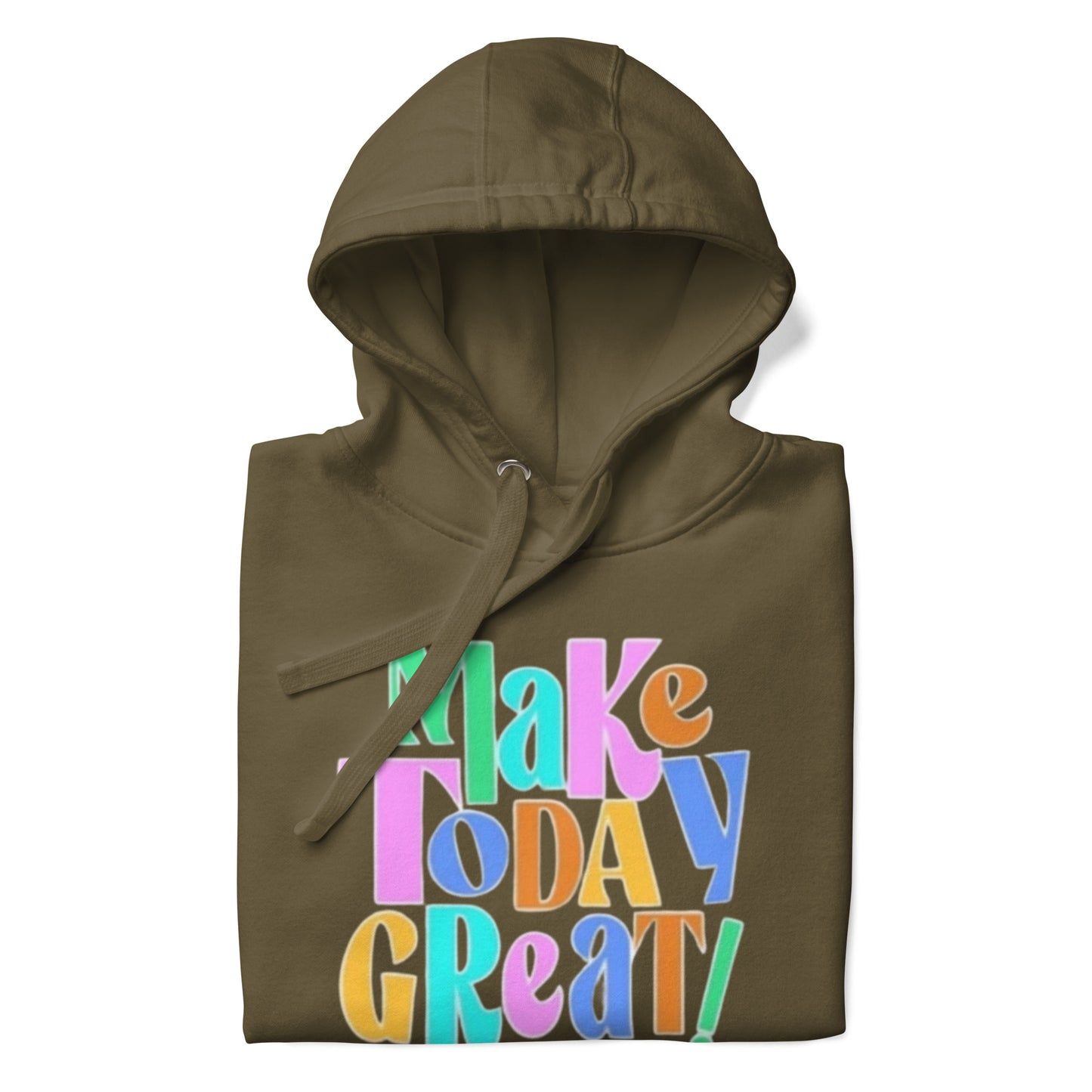 Make Today Great Unisex Hoodie
