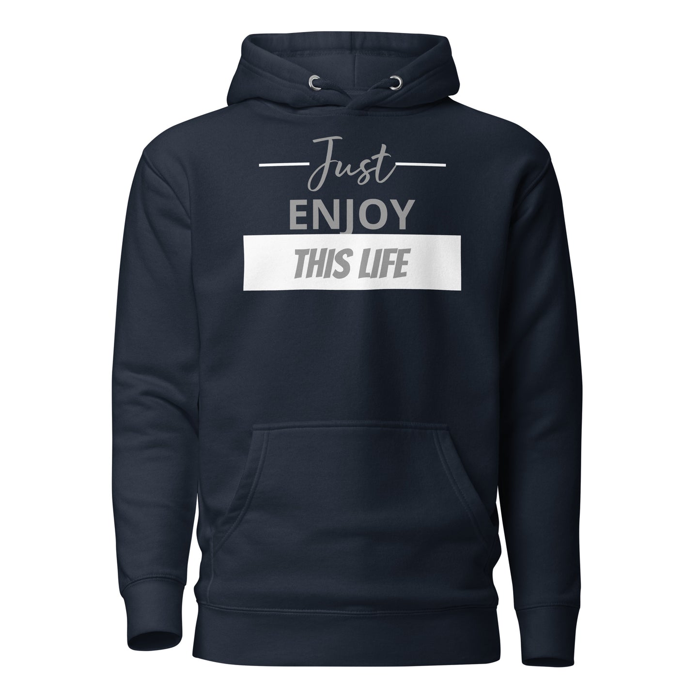 Just Enjoy This Life Unisex Hoodie