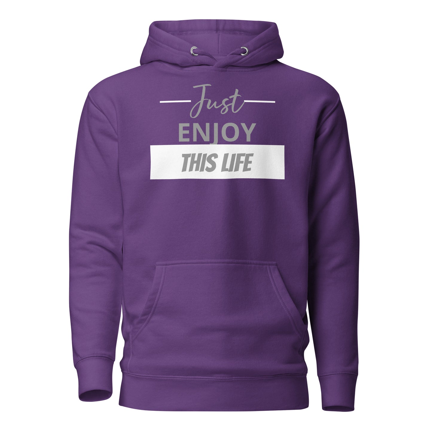 Just Enjoy This Life Unisex Hoodie