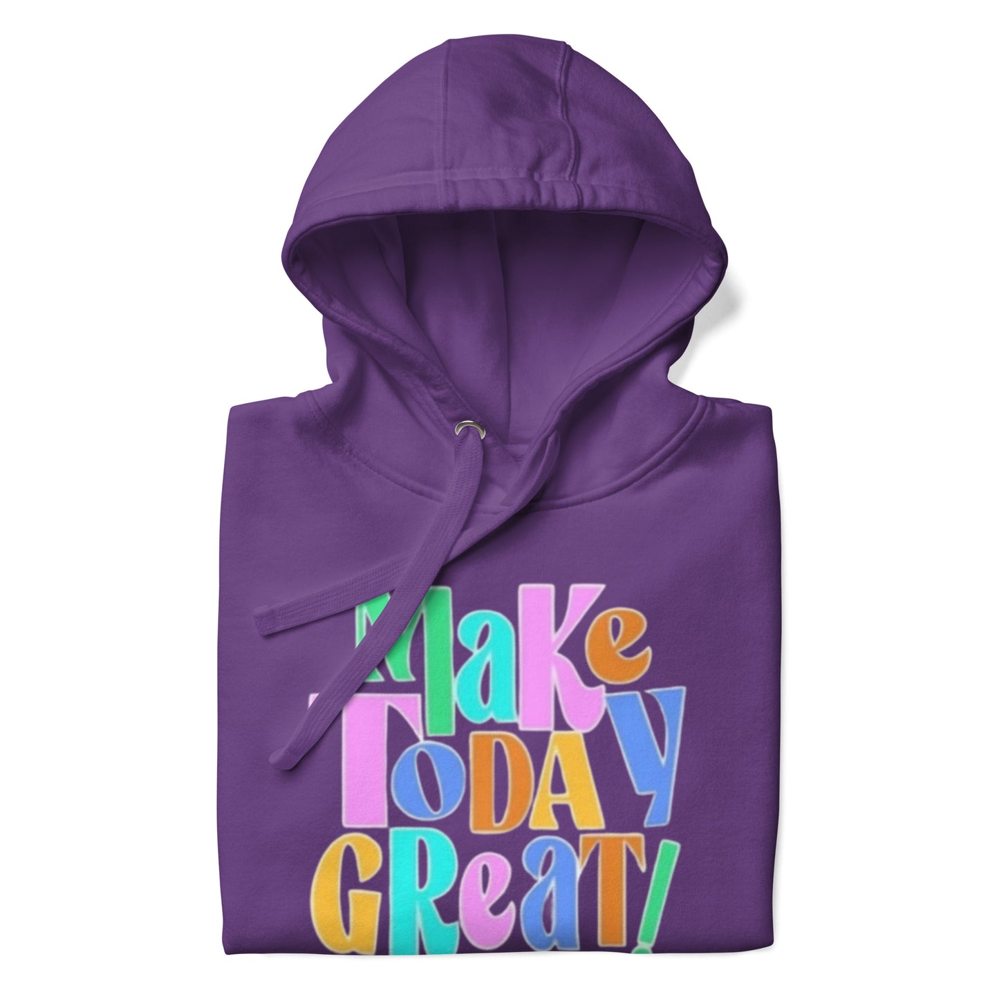 Make Today Great Unisex Hoodie