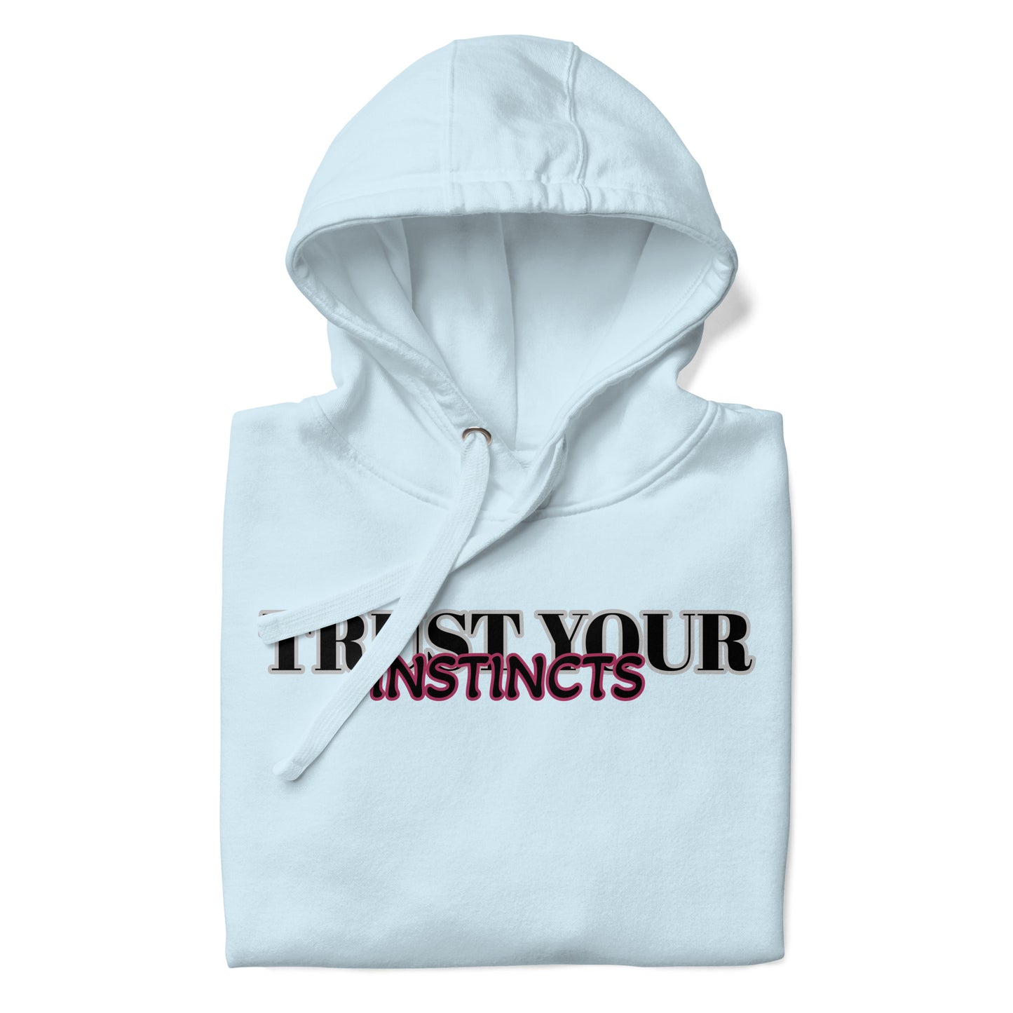 Trust Your Instincts Unisex Hoodie