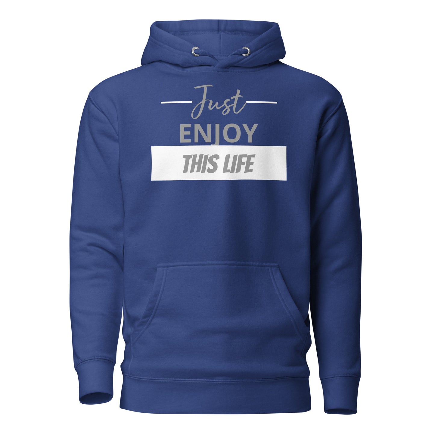 Just Enjoy This Life Unisex Hoodie