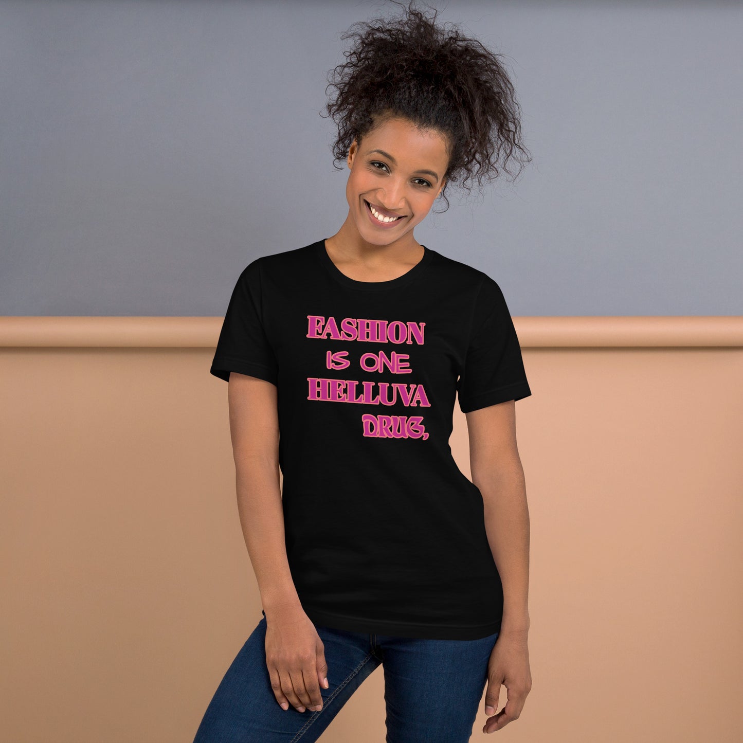 Fashion Is 1 Unisex t-shirt