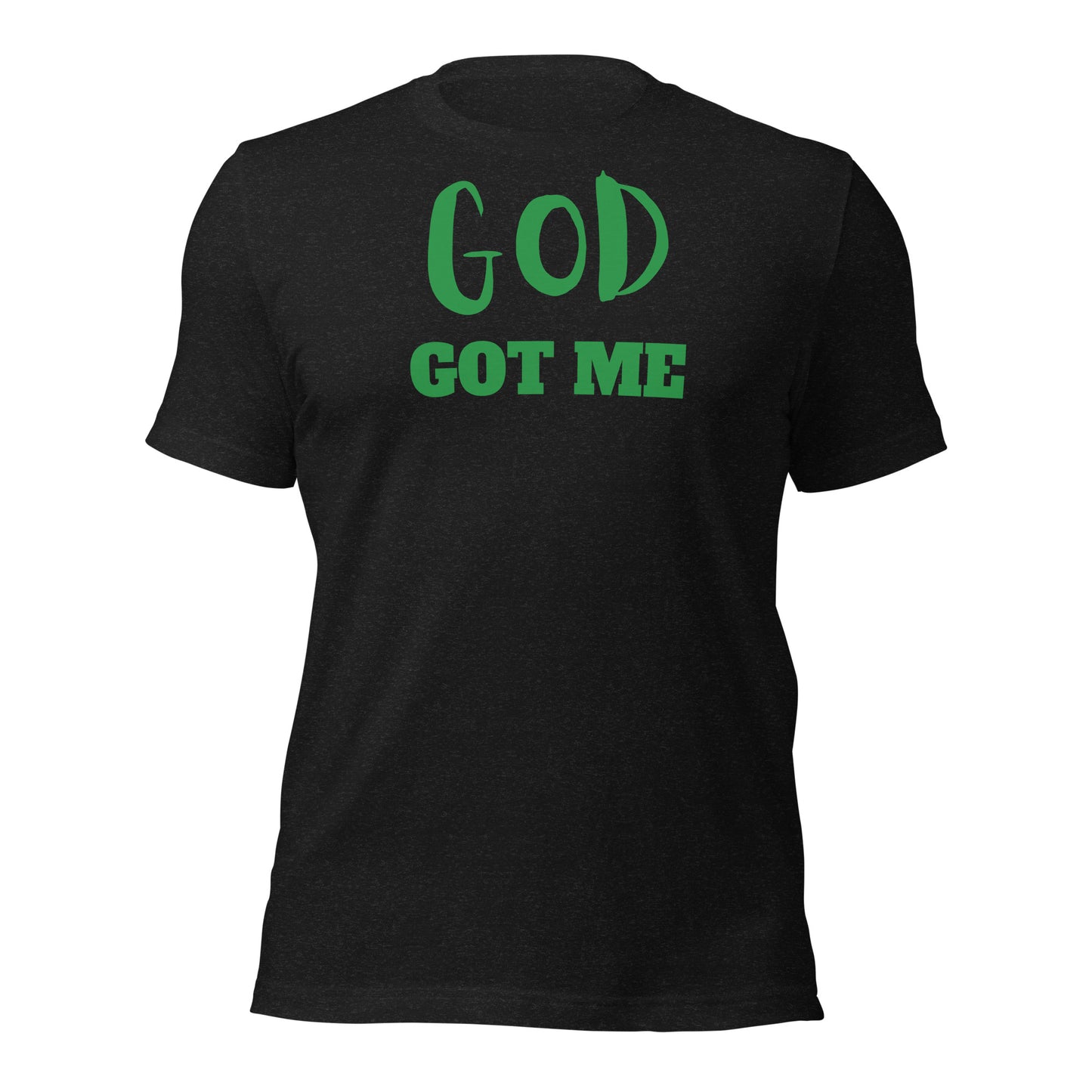God Got Me Unisex t-shirt