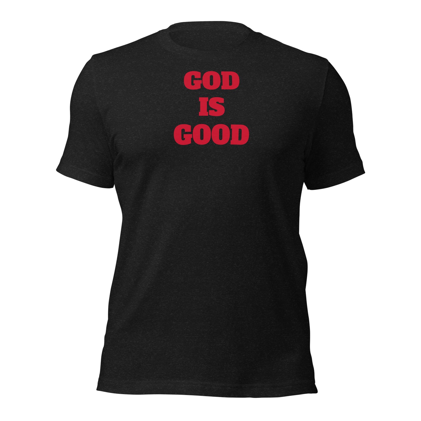 God Is Good Unisex t-shirt