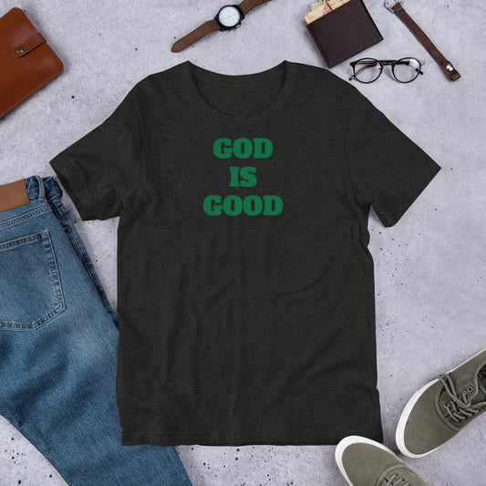 God Is Good Unisex t-shirt