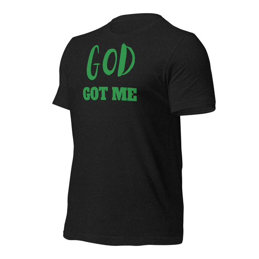 God Got Me Unisex t-shirt