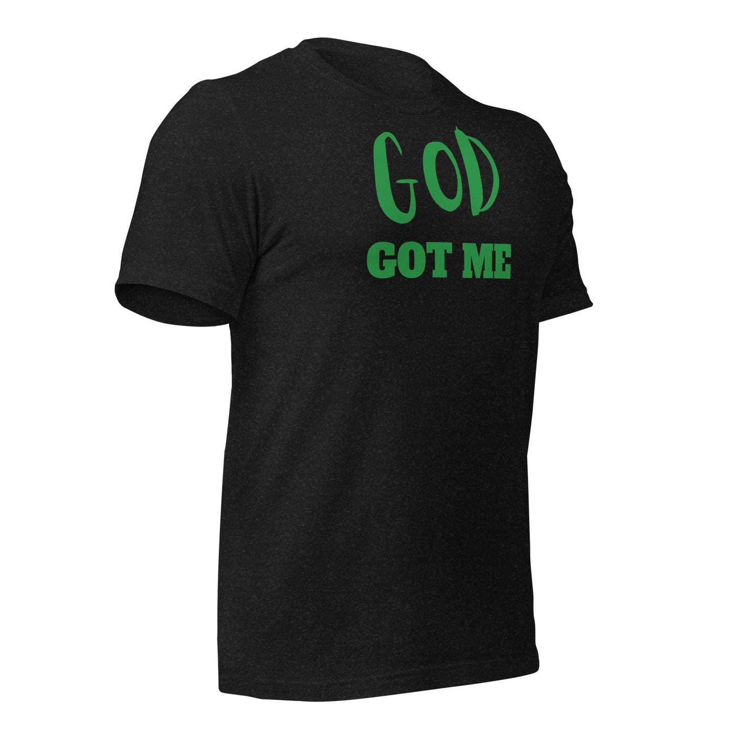 God Got Me Unisex t-shirt