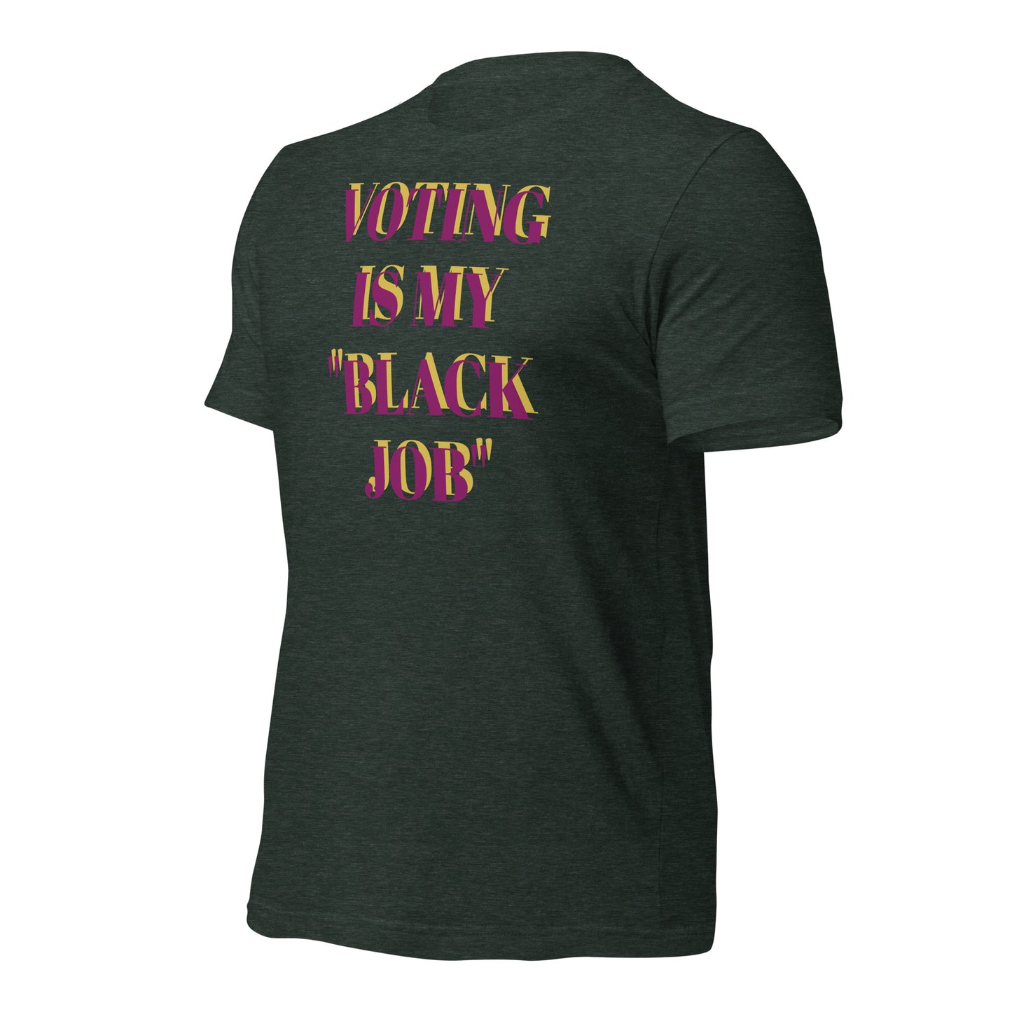Voting Is My Black Job Unisex t-shirt
