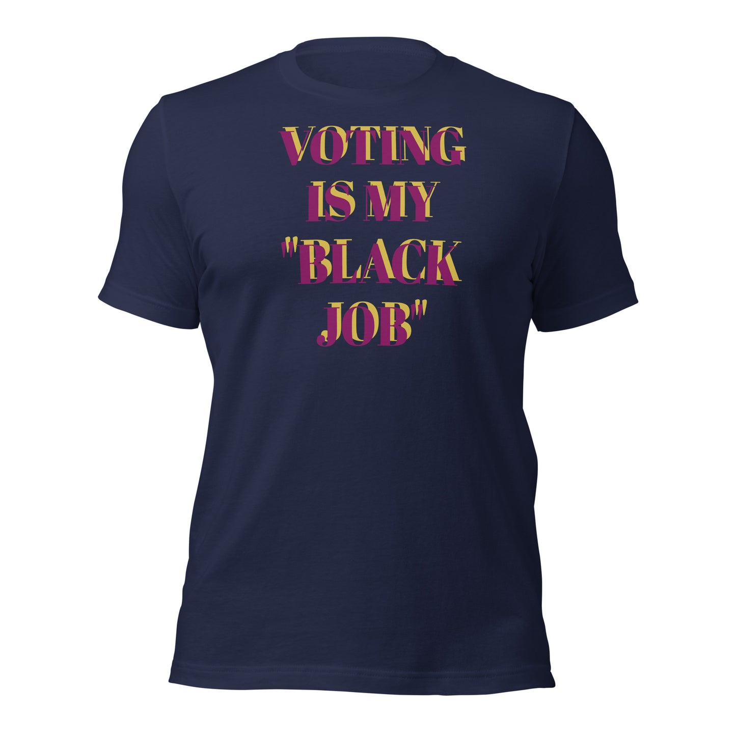 Voting Is My Black Job Unisex t-shirt