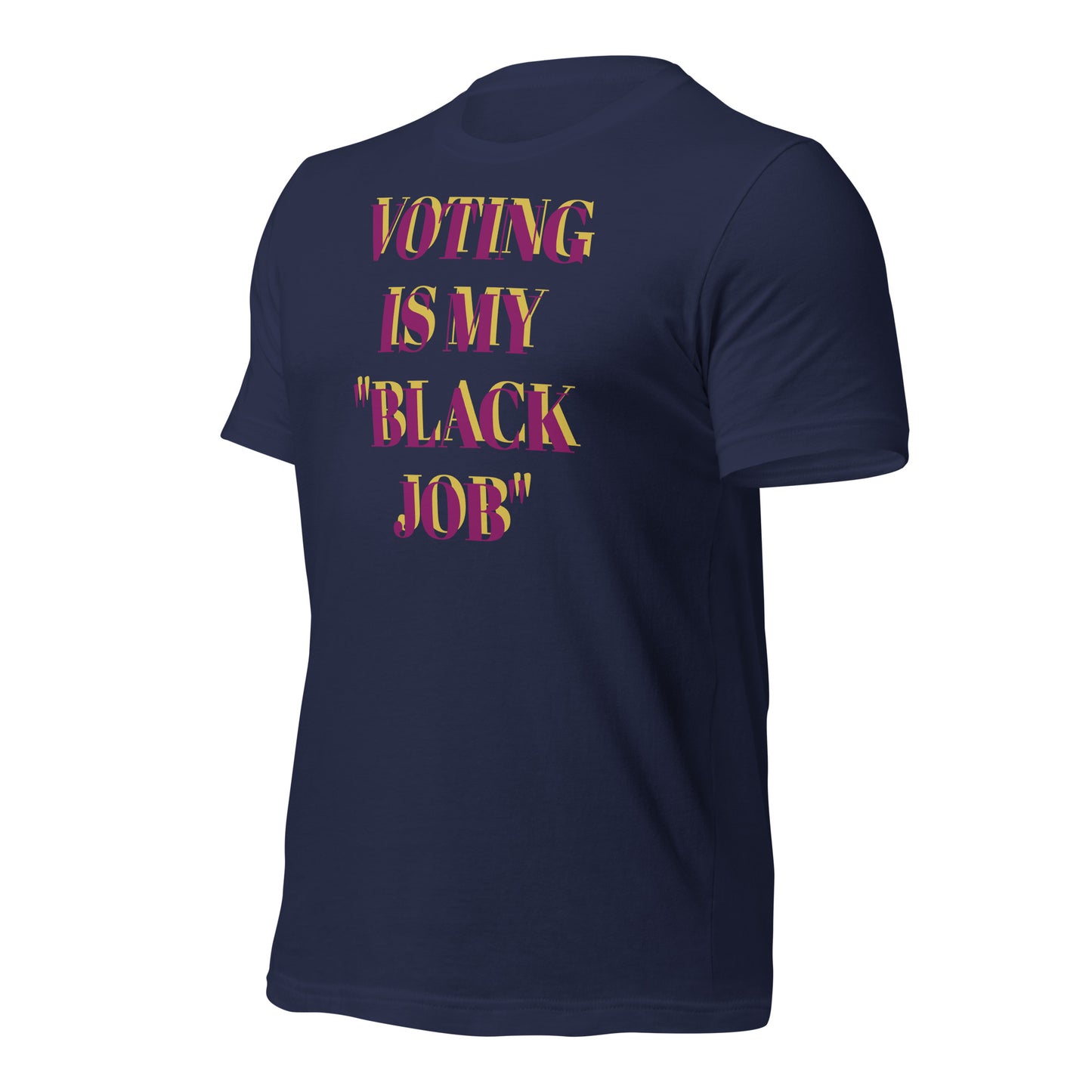 Voting Is My Black Job Unisex t-shirt