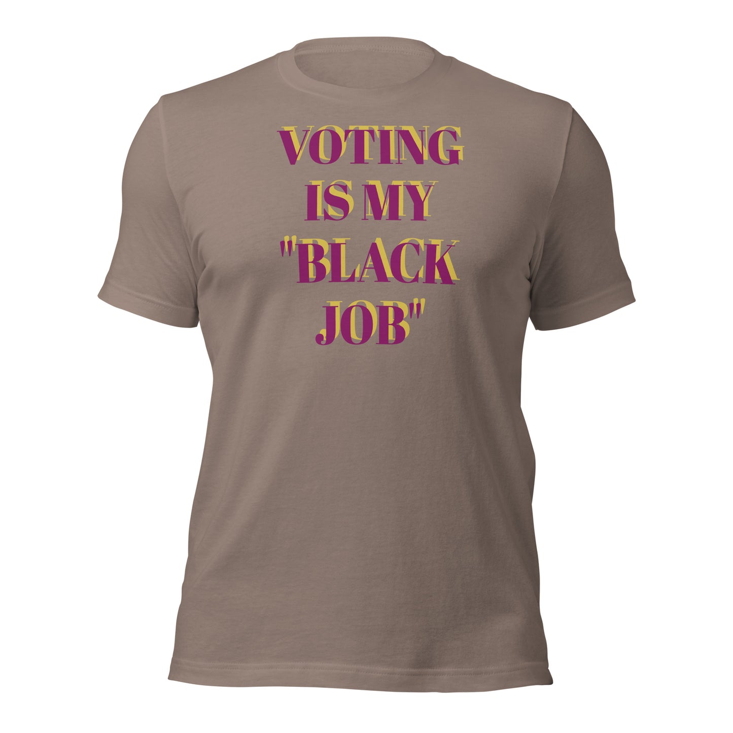 Voting Is My Black Job Unisex t-shirt