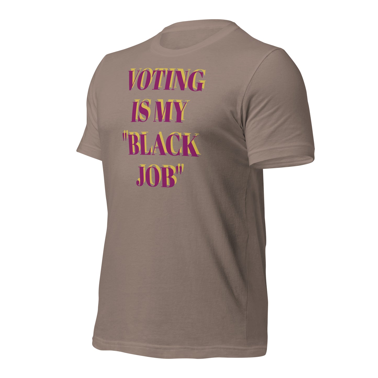 Voting Is My Black Job Unisex t-shirt