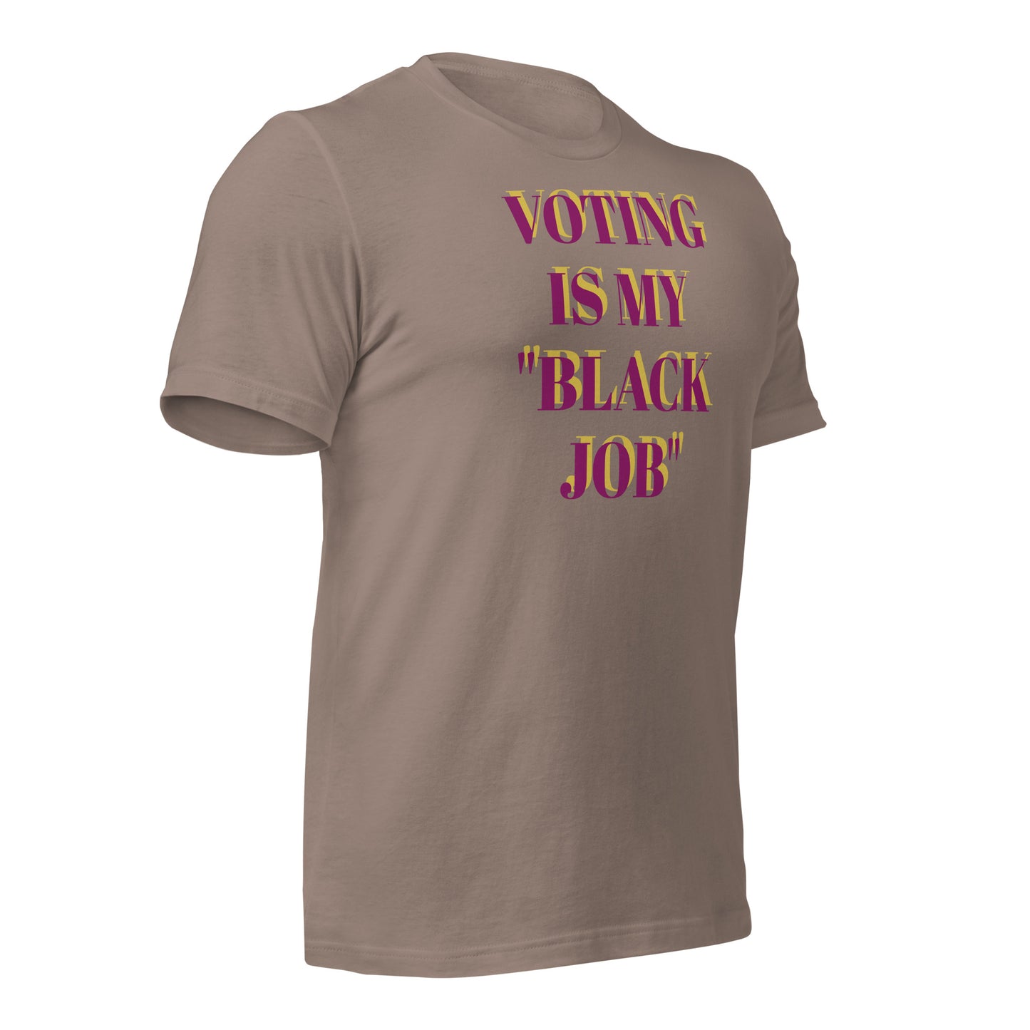 Voting Is My Black Job Unisex t-shirt