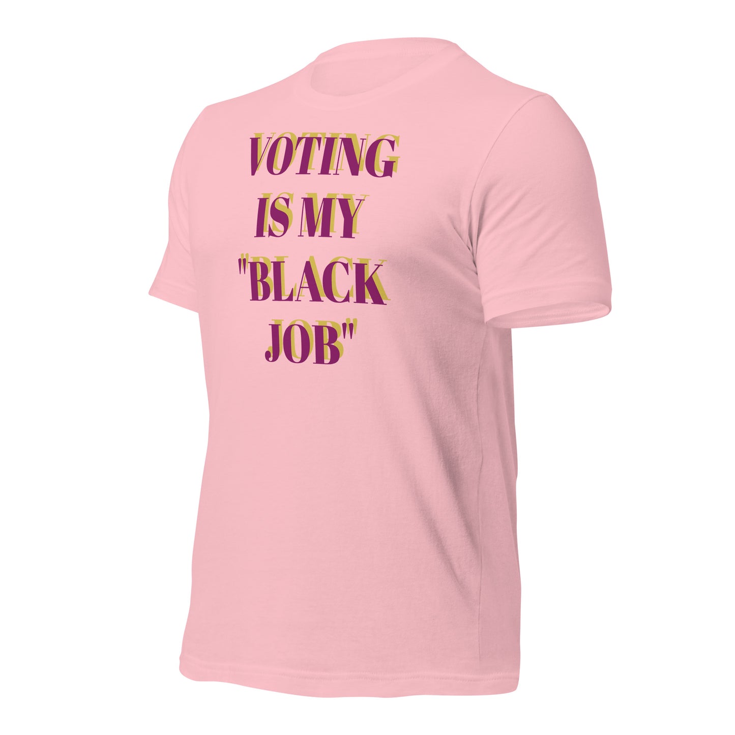 Voting Is My Black Job Unisex t-shirt