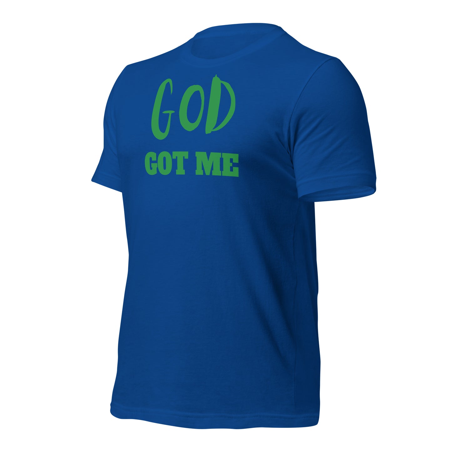 God Got Me Unisex t-shirt