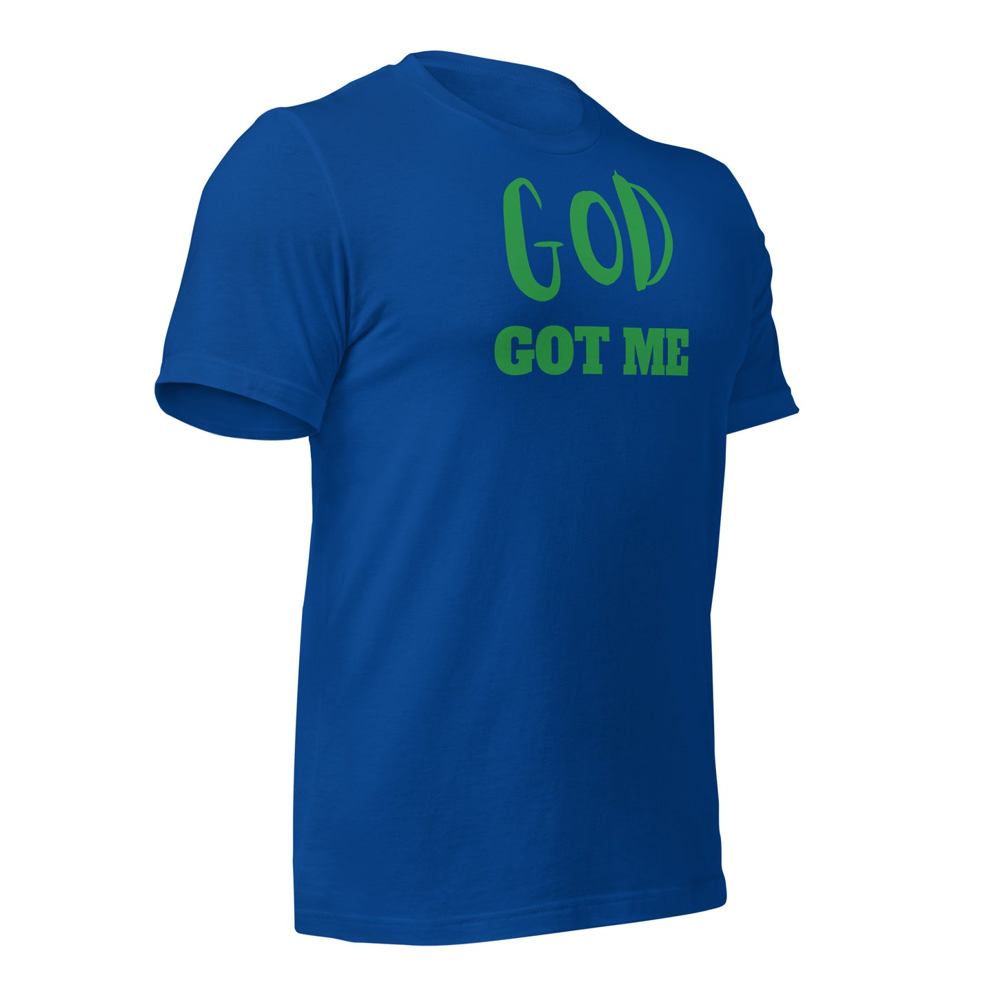 God Got Me Unisex t-shirt