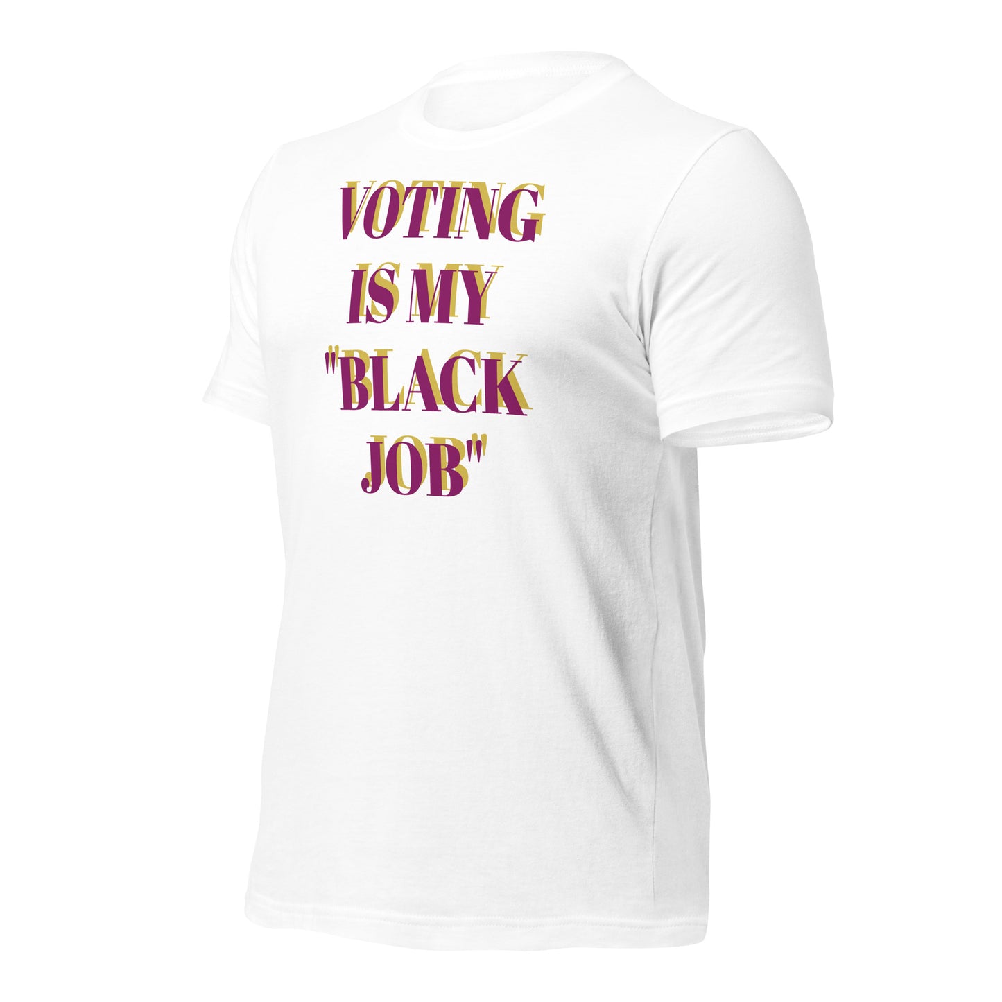 Voting Is My Black Job Unisex t-shirt