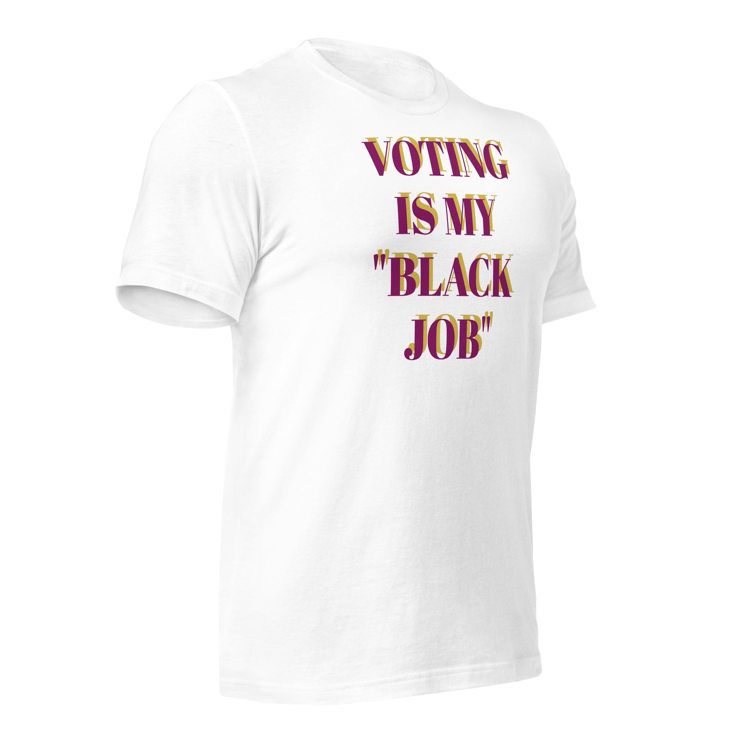 Voting Is My Black Job Unisex t-shirt