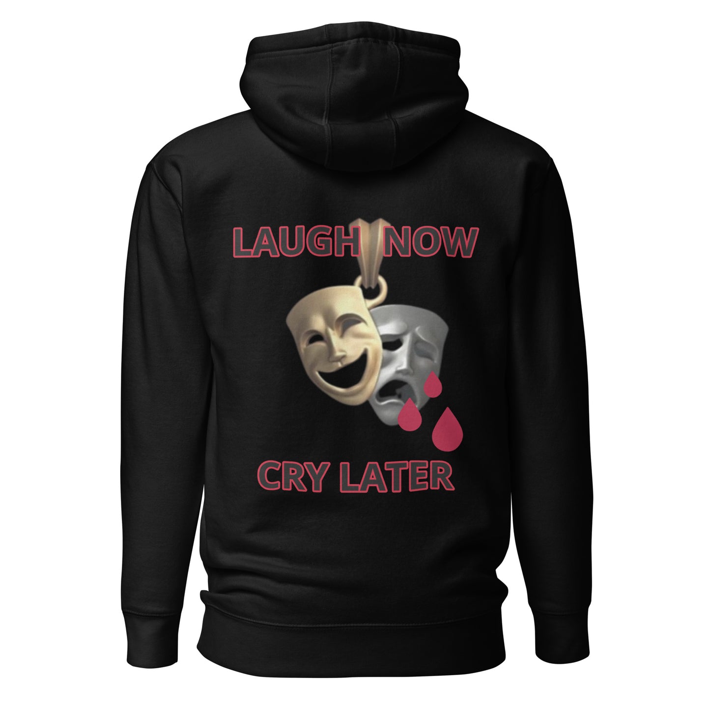 Laugh Now Unisex Hoodie