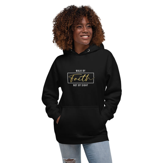 Walk By Faith Unisex Hoodie