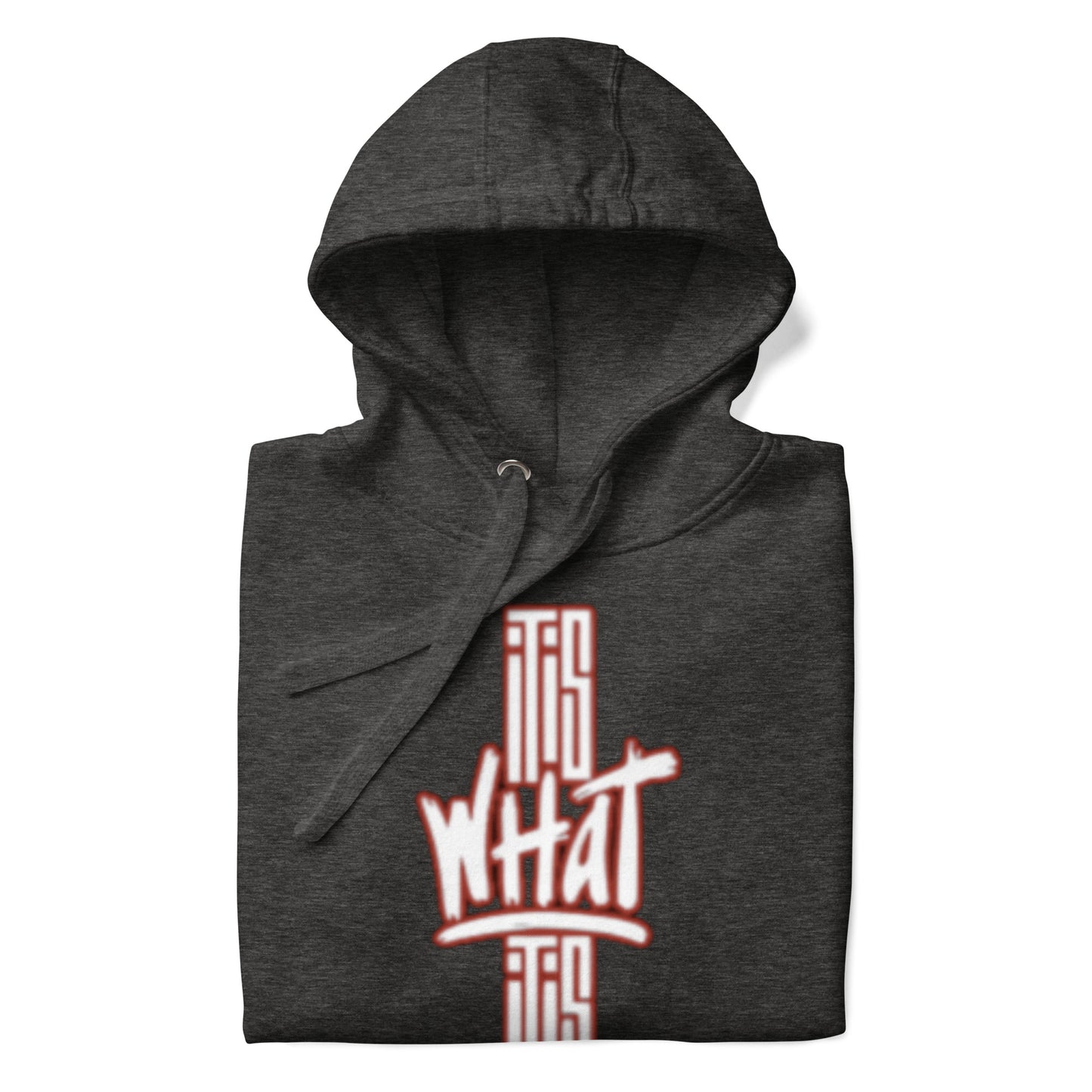 It Is What It Is Unisex Hoodie