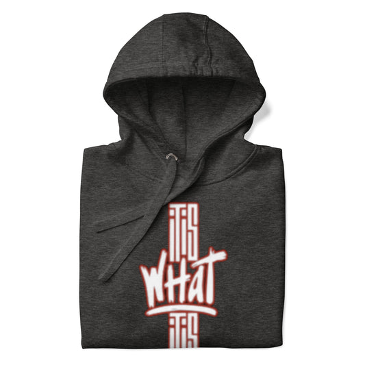 It Is What It Is Unisex Hoodie