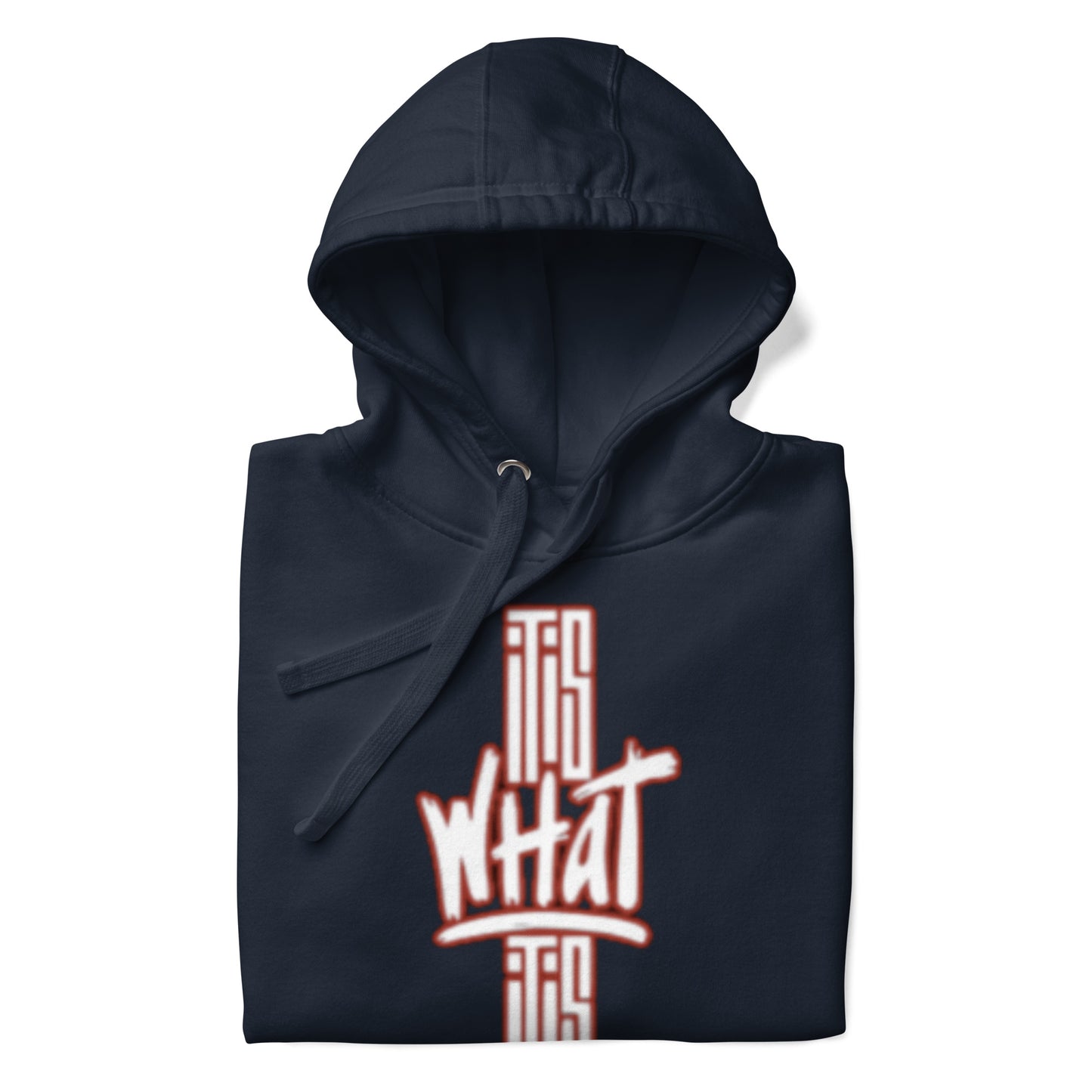 It Is What It Is Unisex Hoodie