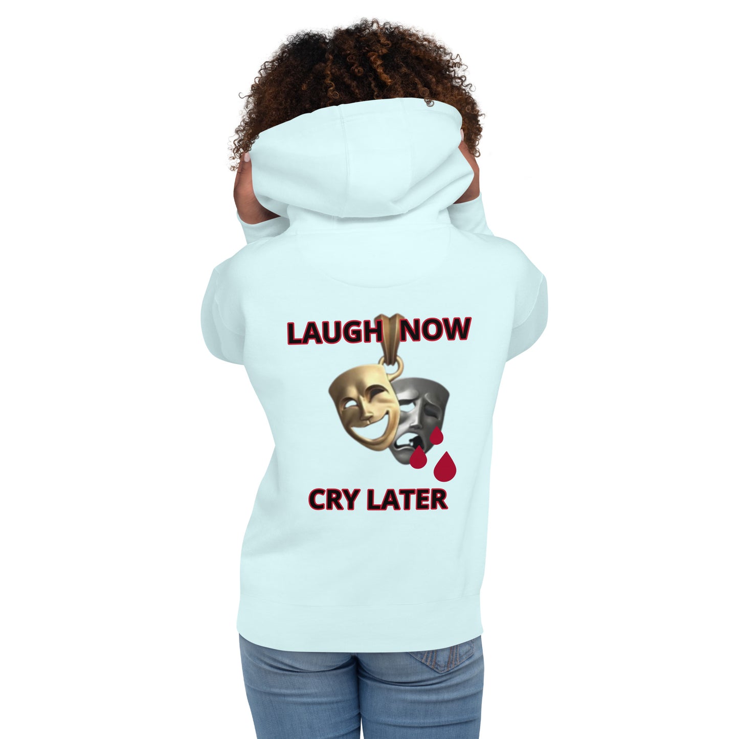 Laugh Now Unisex Hoodie