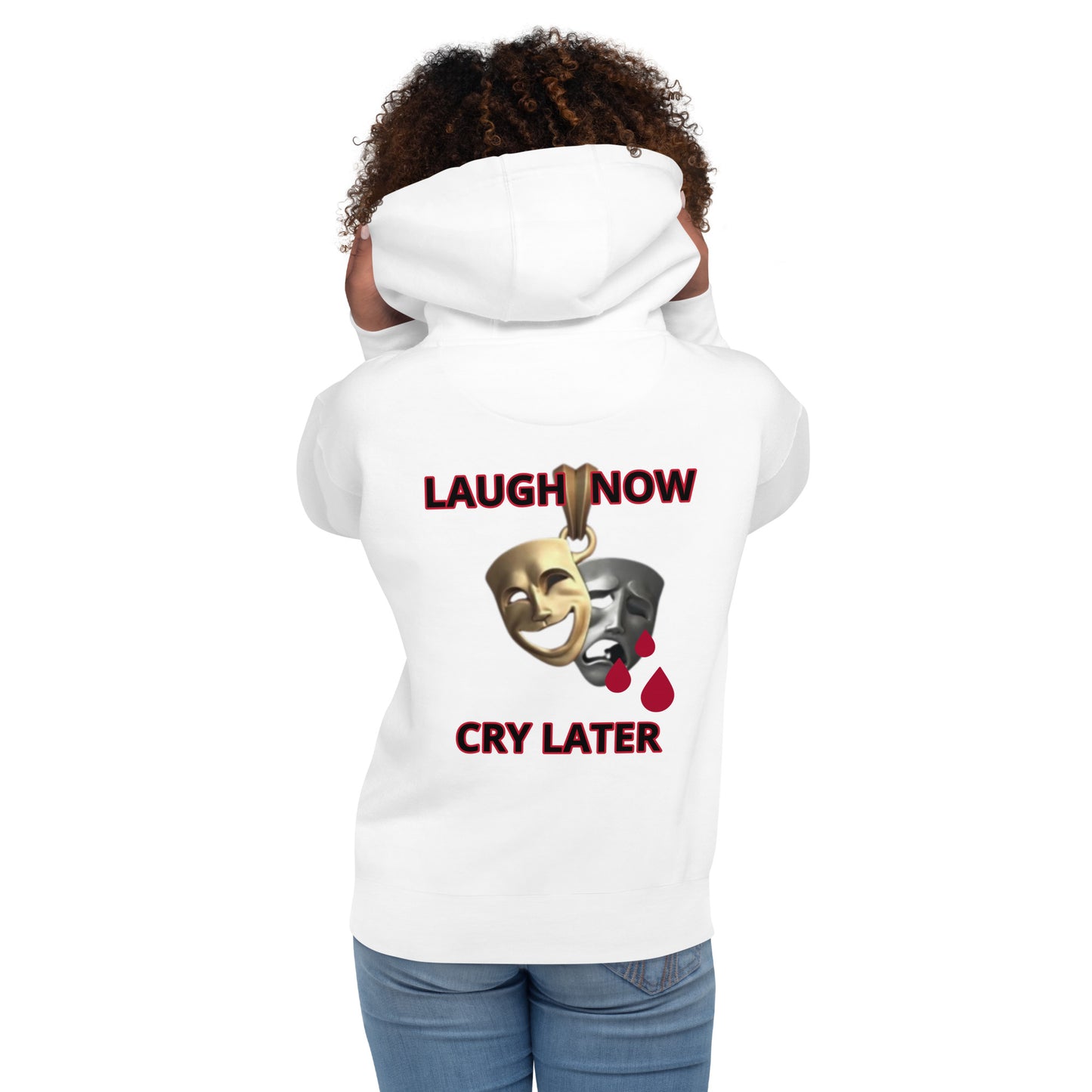 Laugh Now Unisex Hoodie