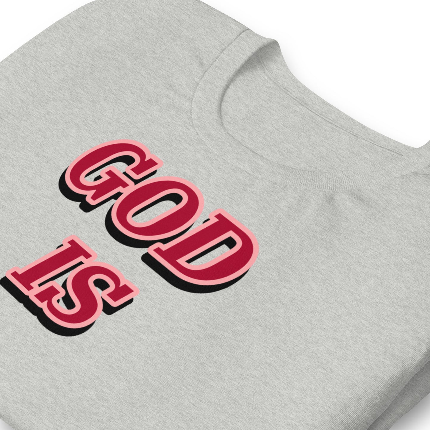 GOD IS Unisex t-shirt