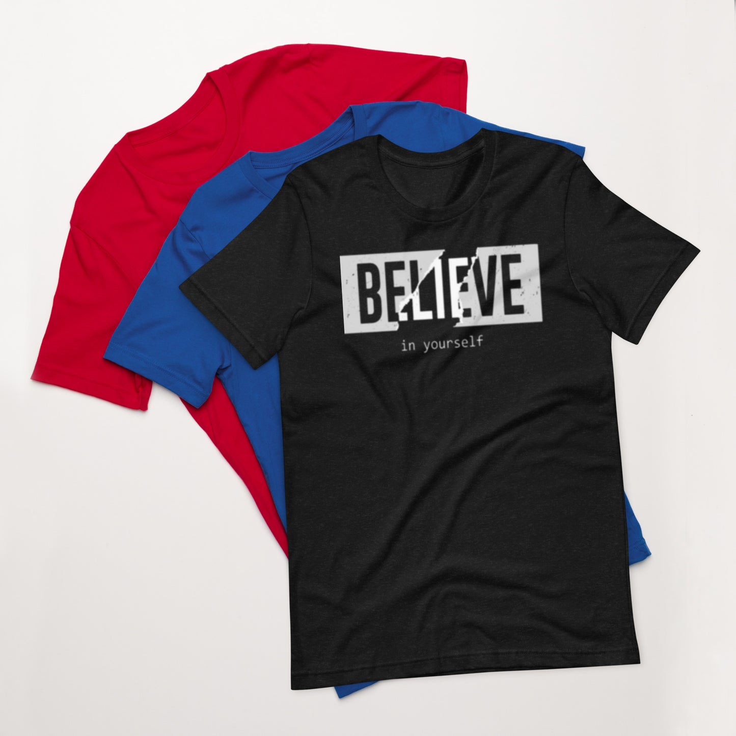Believe in yourself Unisex t-shirt
