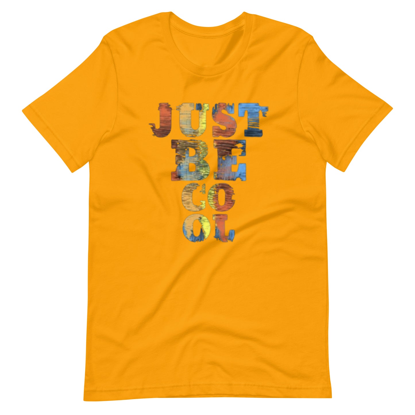 Just Be Cool Unisex t-shirt
