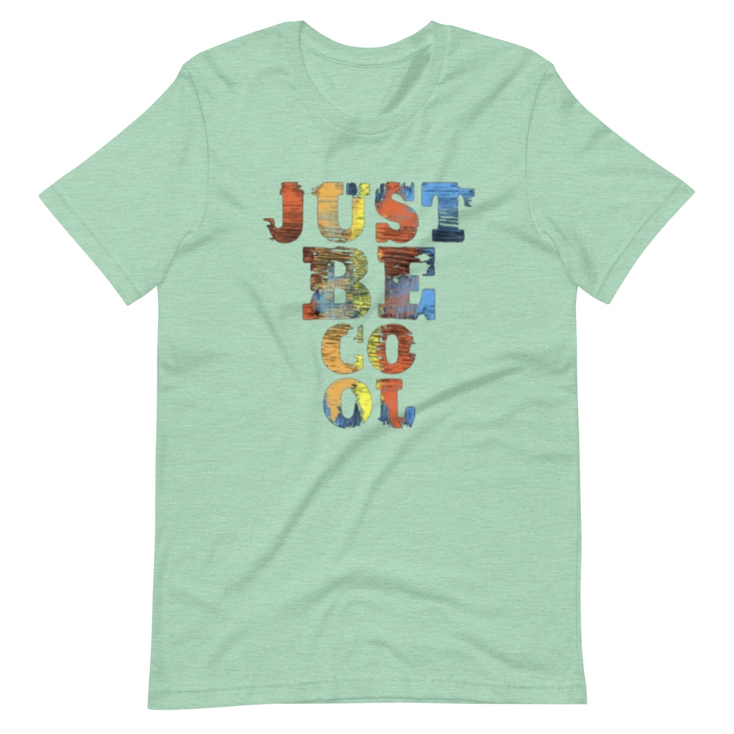 Just Be Cool Unisex t-shirt