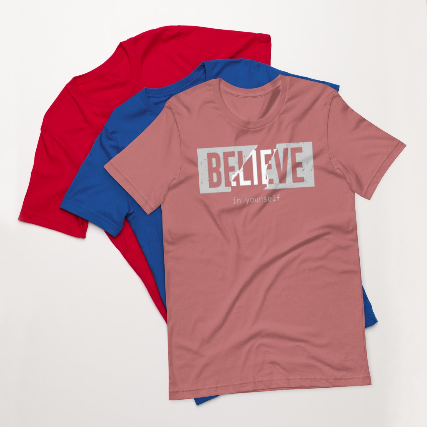 Believe in yourself Unisex t-shirt