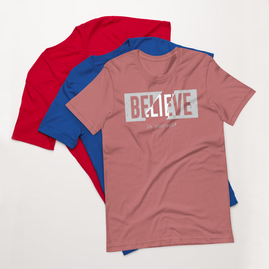 Believe in yourself Unisex t-shirt