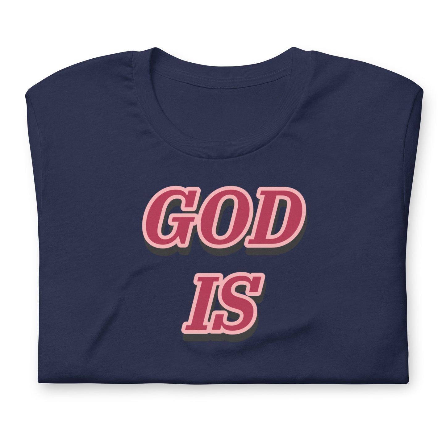 GOD IS Unisex t-shirt