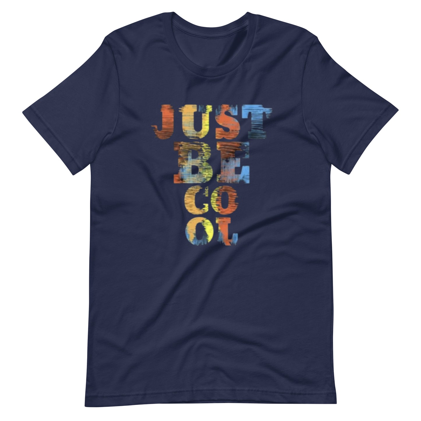 Just Be Cool Unisex t-shirt