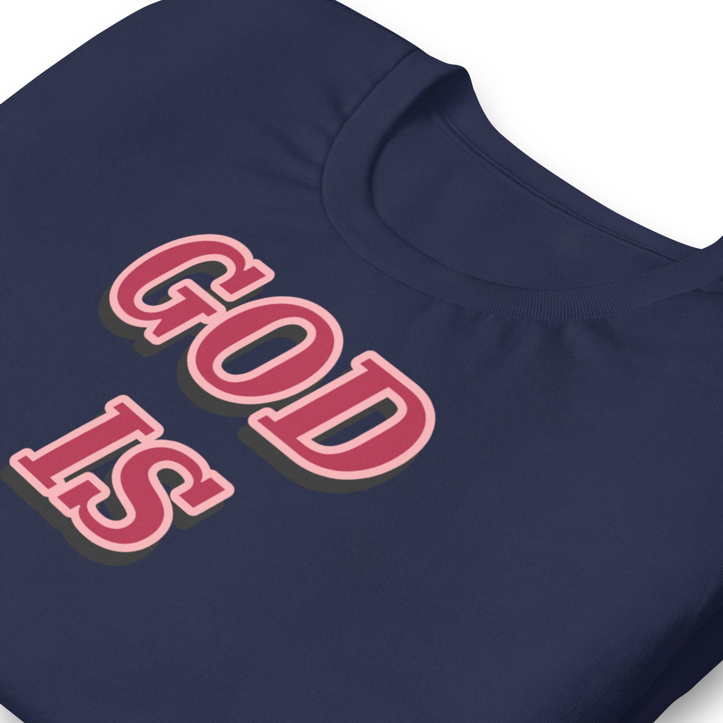 GOD IS Unisex t-shirt