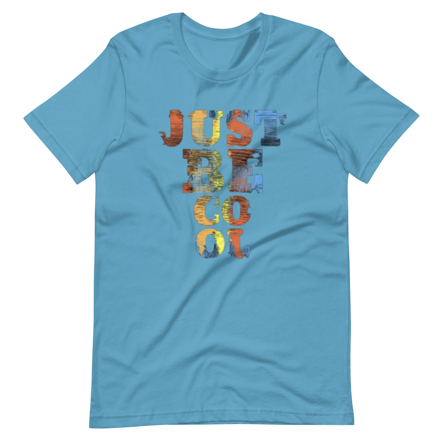 Just Be Cool Unisex t-shirt