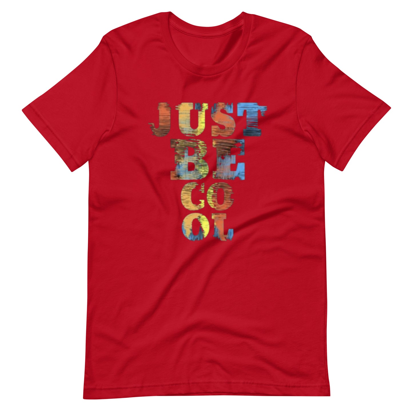 Just Be Cool Unisex t-shirt
