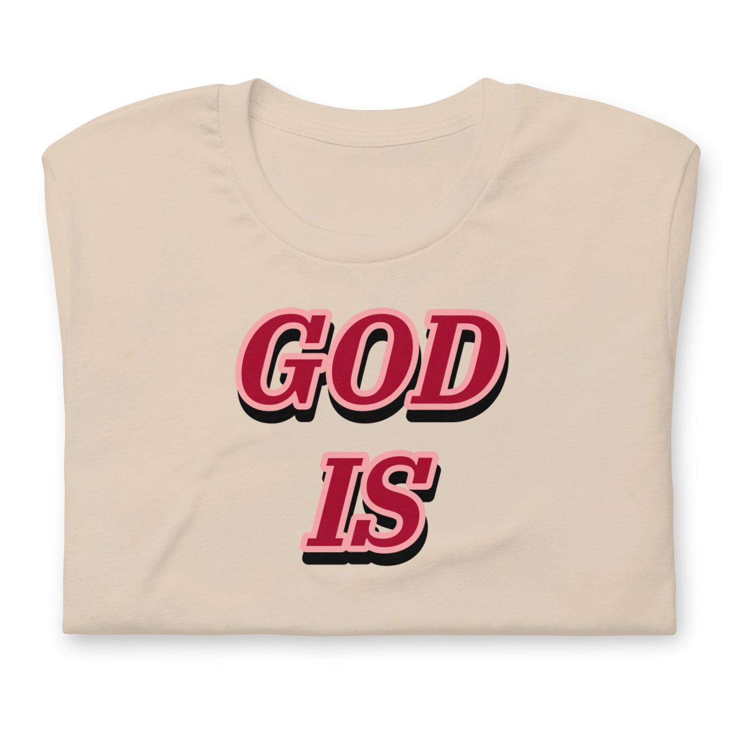 GOD IS Unisex t-shirt