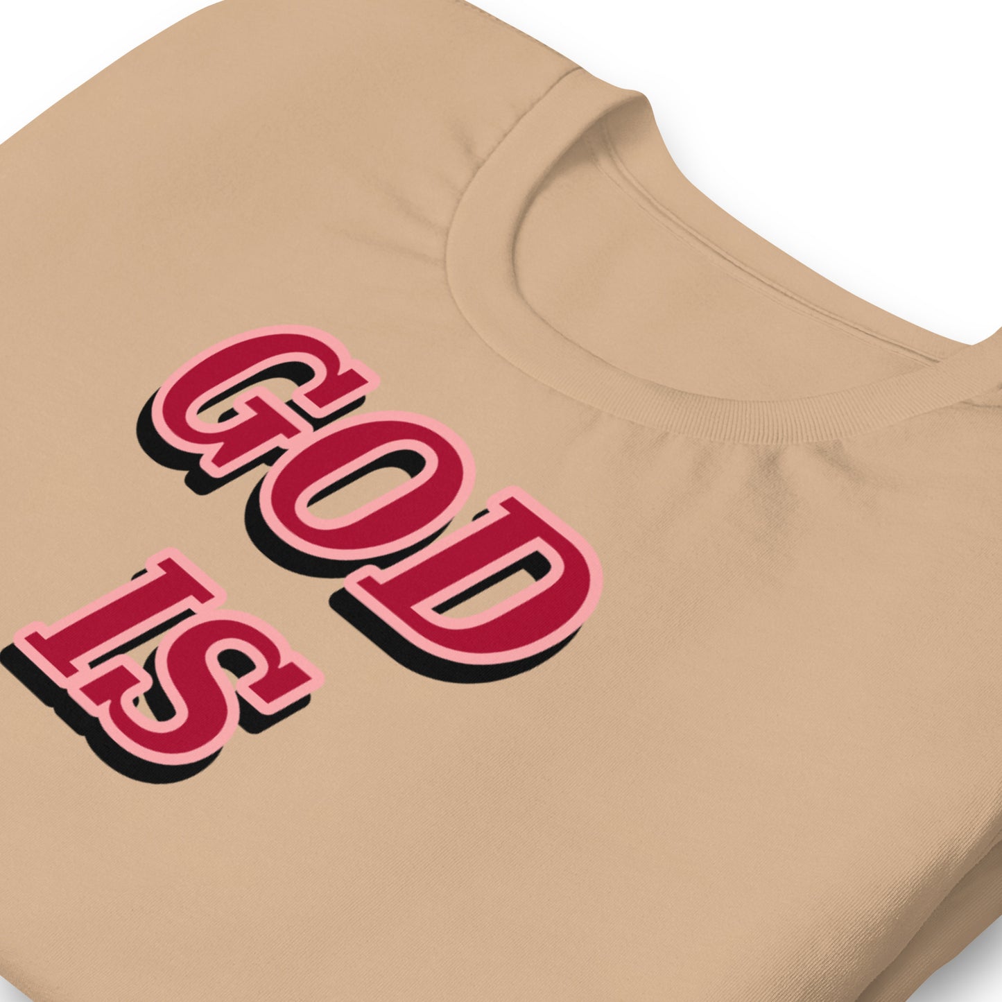 GOD IS Unisex t-shirt